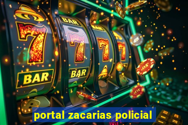 portal zacarias policial